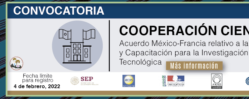 Convocatoria Cooperación Científica - Acuerdo México-Francia (M&aacute;s informaci&oacute;n)